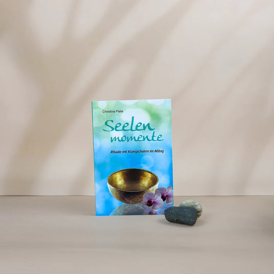 Buch: Seelenmomente - Rituale mit Klangschalen im Alltag